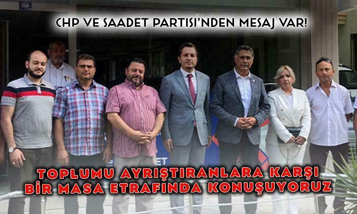 CHP ve Saadet Partisi’nden Mesaj Var!