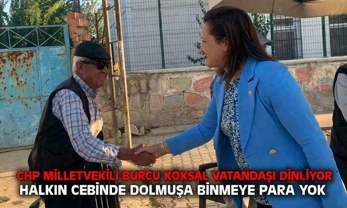 CHP Milletvekili Burcu Köksal: “Vatandaşın cebinde dolmuşa verecek para yok”
