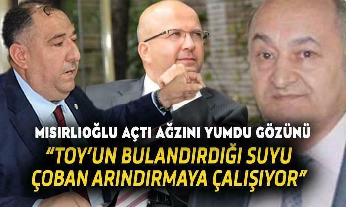 Mısırlıoğlu’ndan Toy’a İGM Yorumu: Bunun Adı Basiretsizliktir