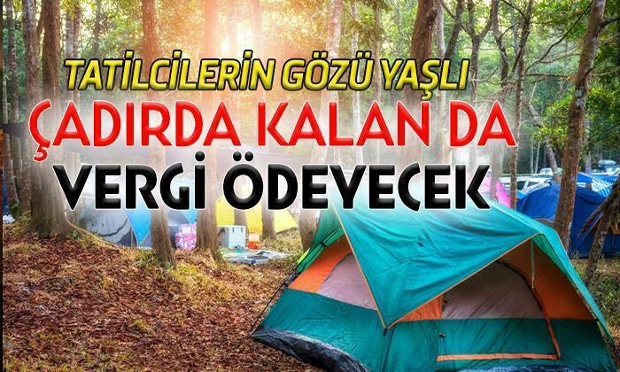 Çadır Kampına Vergi Geliyor
