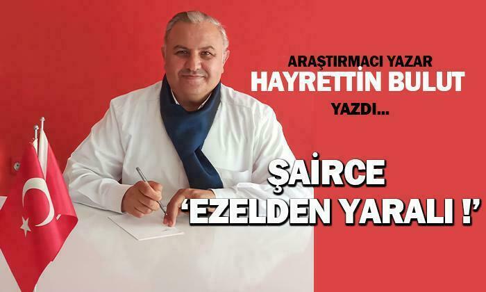 ŞAİRCE “EZELDEN YARALI”!