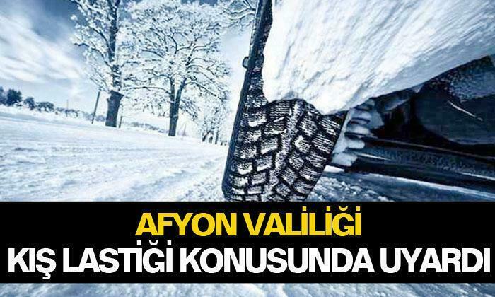 Afyonkarahisar Valiliği sürücülere kış lastiği konusunda uyardı