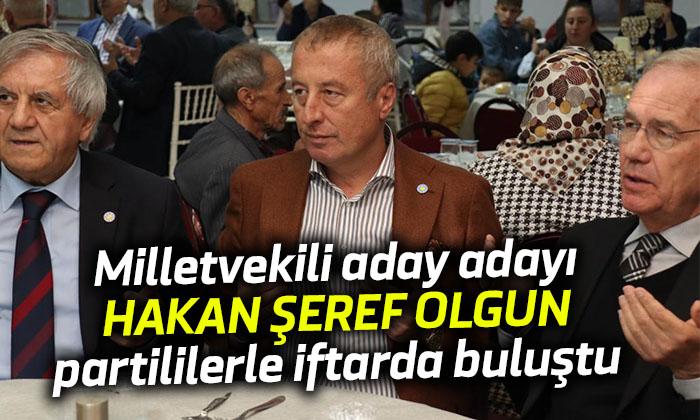 Milletvekili aday adayı Hakan Şeref Olgun partililerle iftarda buluştu