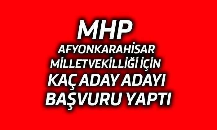 MHP Afyonkarahisar Milletvekili aday adayları netleşti