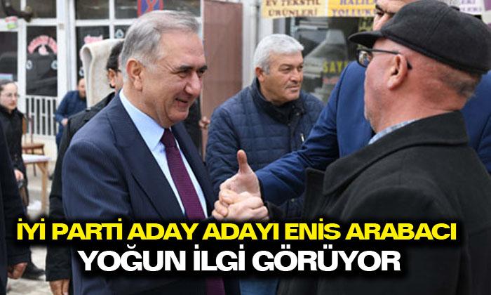 İYİ Parti Milletvekili aday adayı Dr. Mustafa Enis Arabacı’ya ilçelerde yoğun ilgi gösterildi