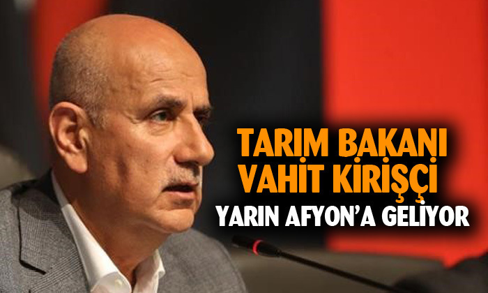 Bakan Kirişçi Afyonkarahisar’a geliyor