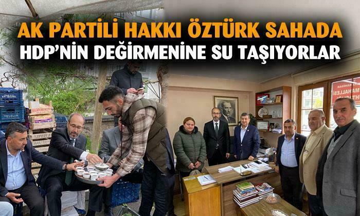AK Parti Milletvekili adayı Hakkı Öztürk: “HDP’nin değirmenine su taşıyor”