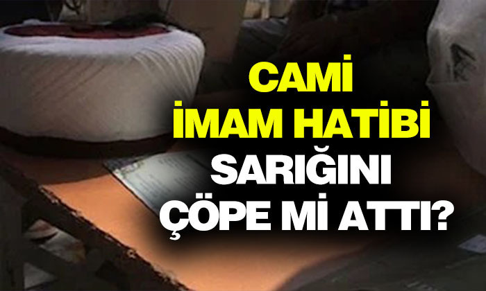 Afyonkarahisar’da Cami imamı sarığını çöpe mi attı?