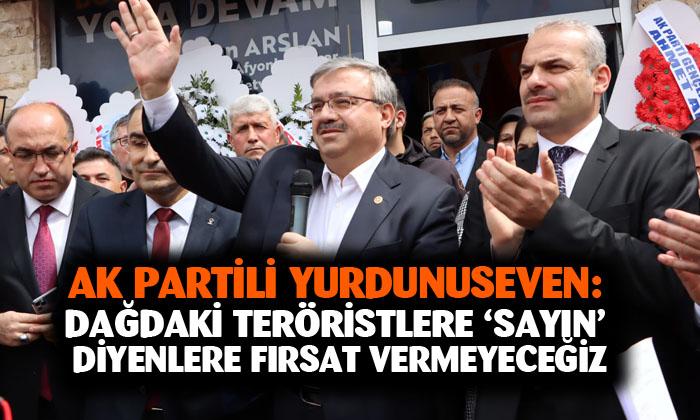 AK Parti Afyonkarahisar Milletvekili: “Dağdaki teröristlere sayın diyenlere fırsat vermeyeceğiz”
