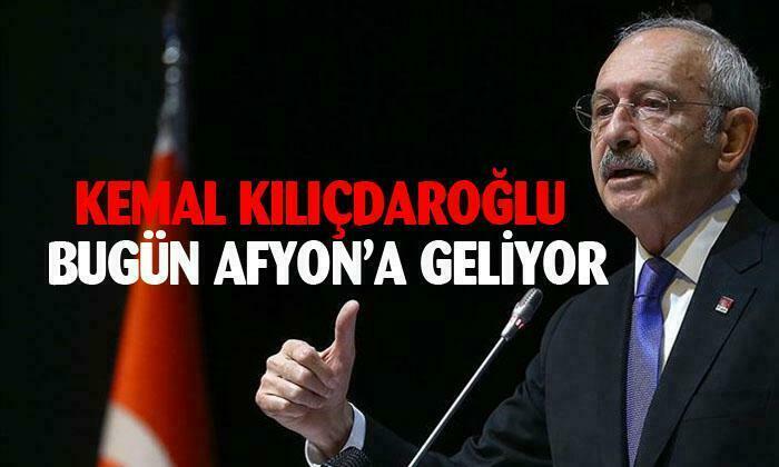 Kemal Kılıçdaroğlu bugün Afyon’a geliyor