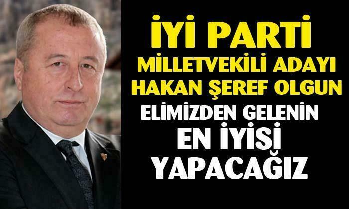 İYİ Parti Afyonkarahisar Milletvekili Adayı Hakan Şeref Olgun: “Elimizden geleni yapacağız”