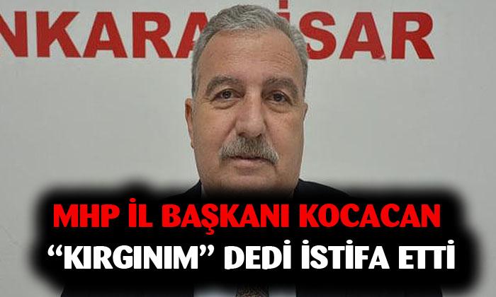 MHP Afyonkarahisar İl Başkanı Mehmet Kocacan istifa etti