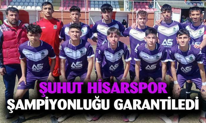 Şuhut Hisarspor şampiyonluğu garantiledi