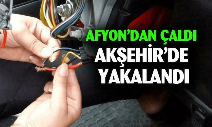 Afyon’da düz kontak yaparak çaldı Akşehir’de polislere yakalandı