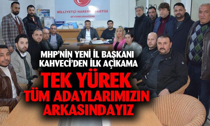 MHP Afyonkarahisar İl Başkanı Ahmet Kahveci’den ilk açıklama: “Tek yürek tüm adaylarımızın arkasındayız”