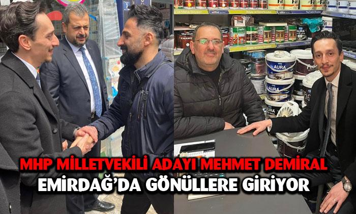 MHP MİLLETVEKİLİ ADAYI DEMİRAL, EMİRDAĞ’DA GÖNÜLLERE GİRİYOR