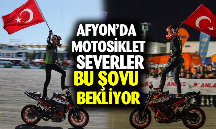 Afyonkarahisar’da motosiklet severler bu şovu bekliyor