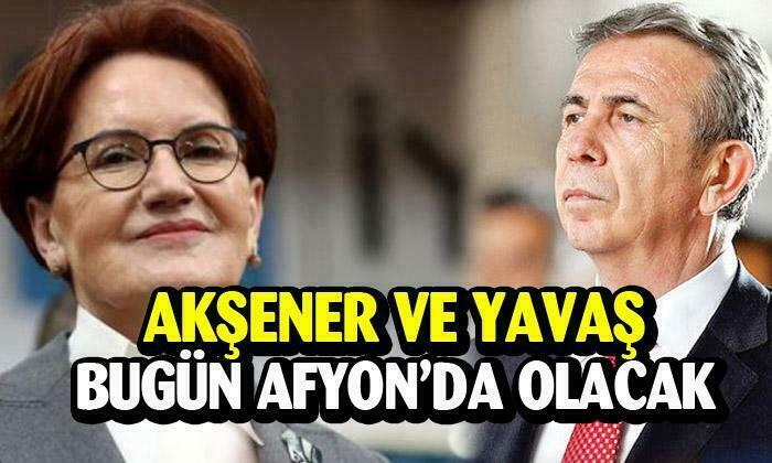 İYİ Parti lideri Meral Akşener ve Mansur Yavaş bugün Afyonkarahisar’da olacak
