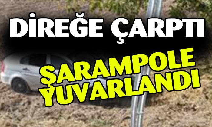 Direğe Çarptı Şarampole Yuvarlandı
