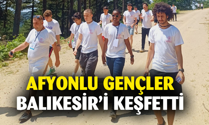 Afyonlu gençler Balıkesir’i keşfetti