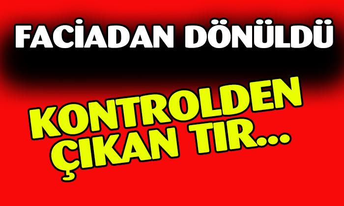 Tır Kazası Korkuttu