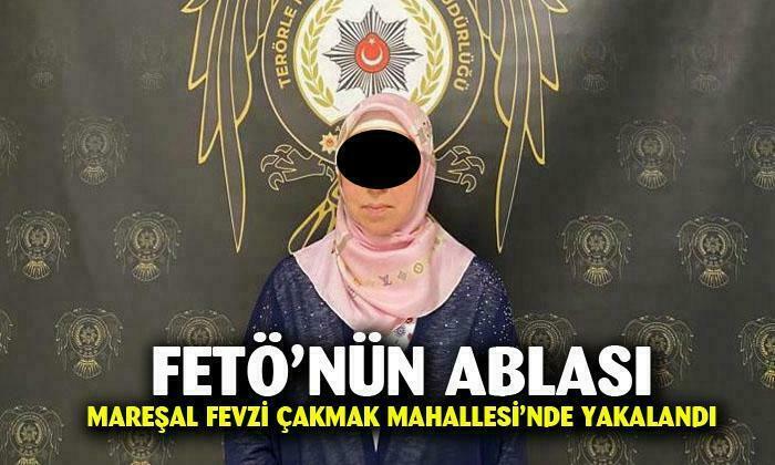 FETÖ’nün sözde ablasını polis yakaladı