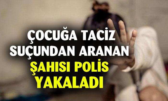 Çocuk tacizcisini polis yakaladı