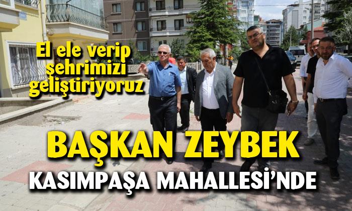 Başkan Mehmet Zeybek, Kasımpaşa Mahallesi’nde