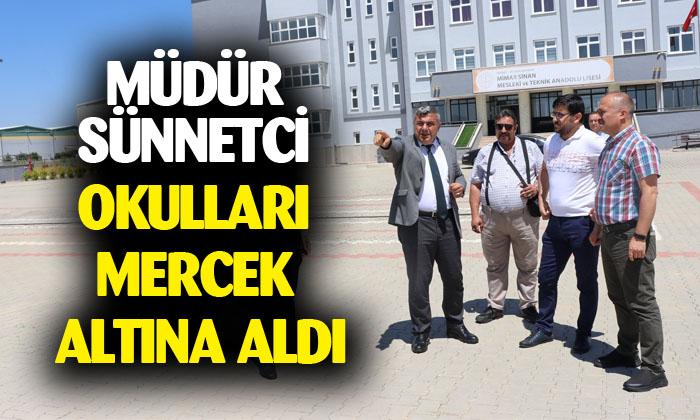 Müdür Sünnetci, yaz döneminde okulları inceliyor
