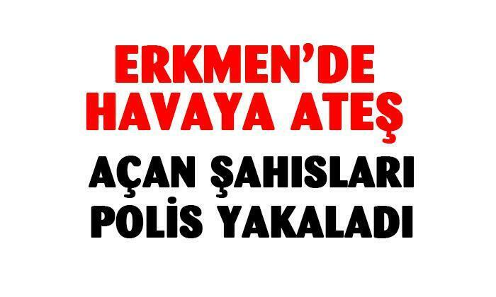 Havaya ateş açan iki şahıs yakalandı