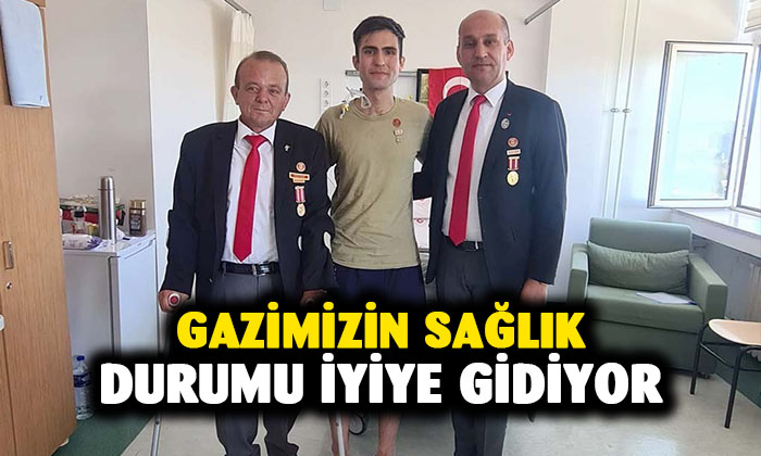Gazimizin sağlık durumu iyiye gidiyor