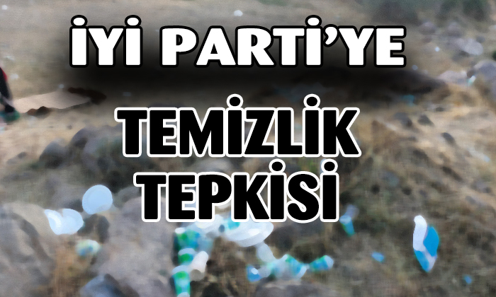 İYİ Parti’ye Temizlik Tepkisi