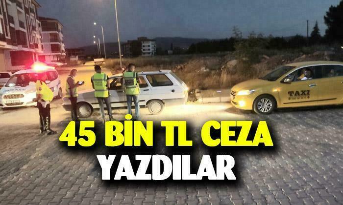 Polis 45 bin TL ceza yazdı