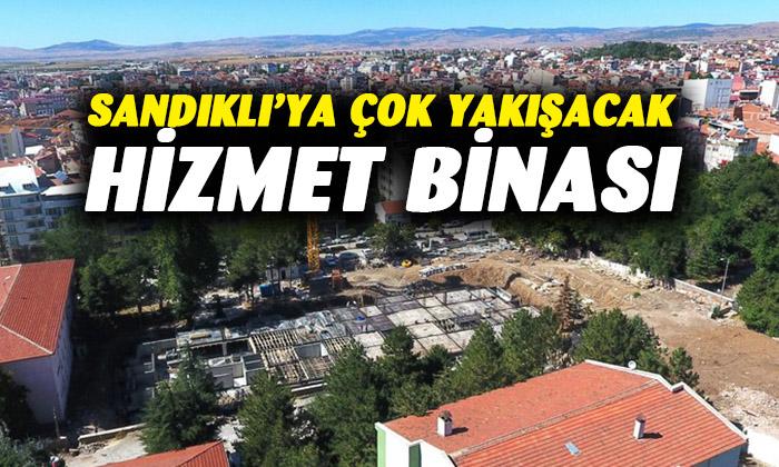 Sandıklı’ya çok yakışacak hizmet binası
