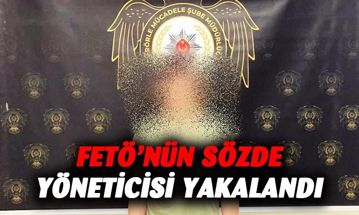 FETÖ’nün sözde yöneticisi yakalandı