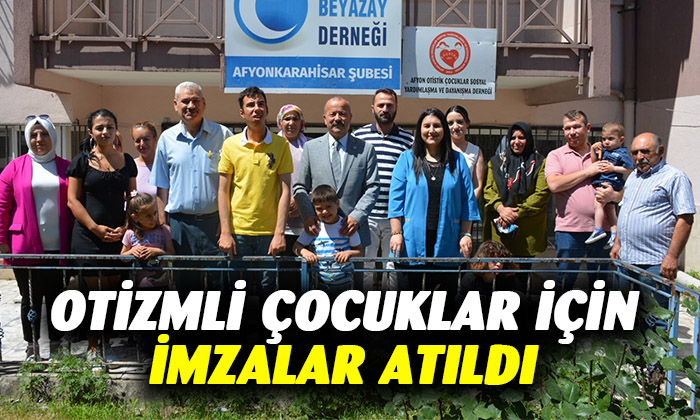 Afyonkarahisar’da otizmli çocuklar için imzalar atıldı