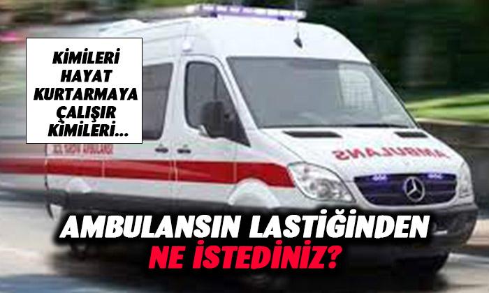 Afyon’da ambulansın lastiklerini kestiler