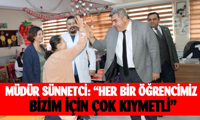MÜDÜR SÜNNETCİ: “HER BİR ÖĞRENCİMİZ BİZİM İÇİN ÇOK KIYMETLİ”
