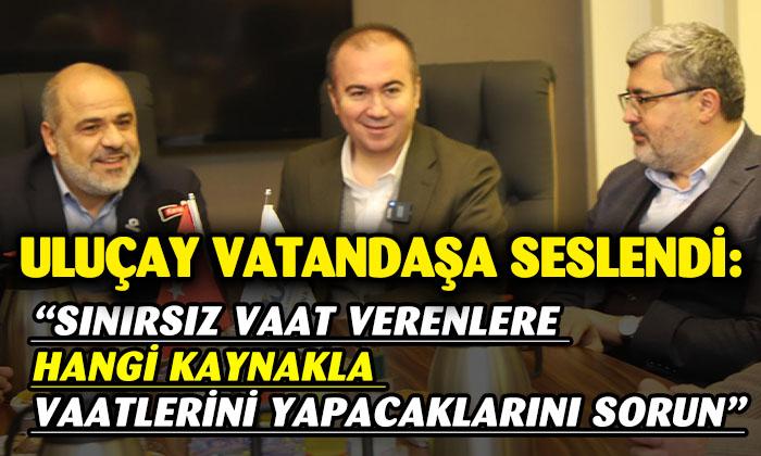 Uluçay “Ege’nin incisi şehrimizi Türkiye’nin incisi yapacağız”