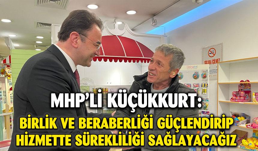 Birlik ve beraberliği güçlendirip hizmette sürekliliği sağlayacağız