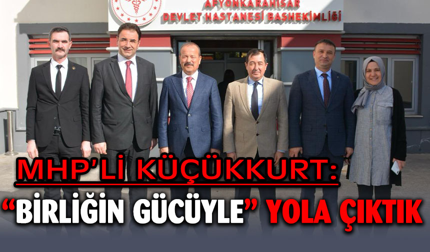 Afyon için “Birliğin Gücüyle” yola çıktık