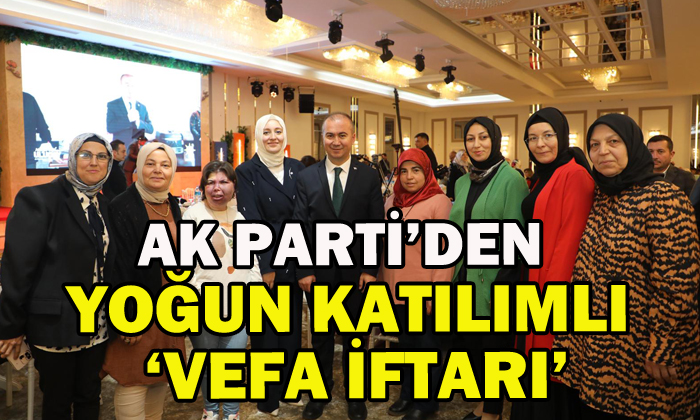 AK Parti’den yoğun katılımlı ‘vefa iftarı’