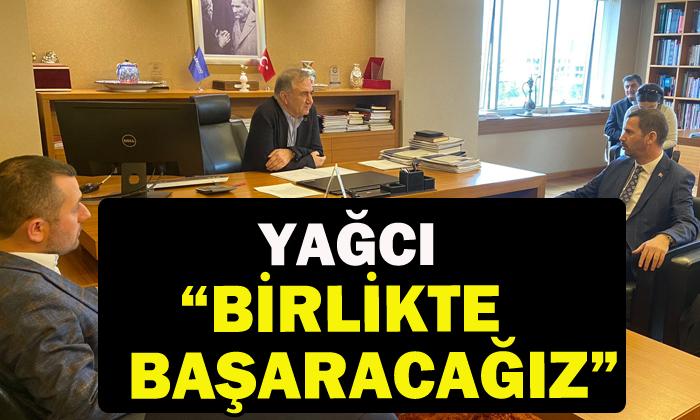 Yağcı “Birlikte başaracağız”
