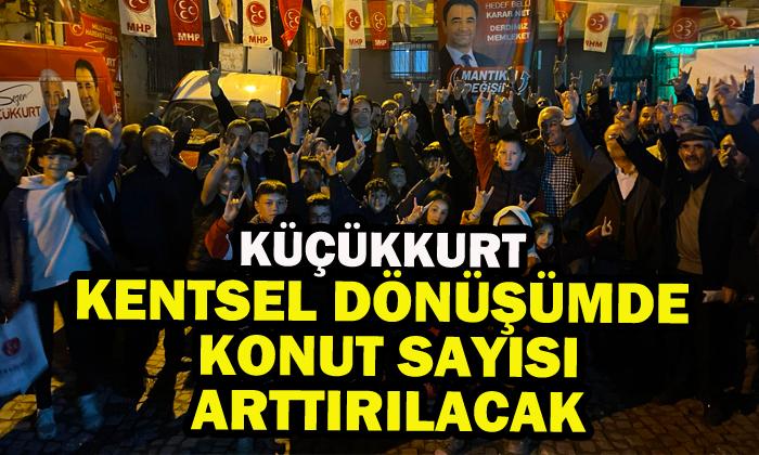 Kentsel dönüşümde konut sayısı arttırılacak, vatandaşa alternatif imkânlar sunulacak