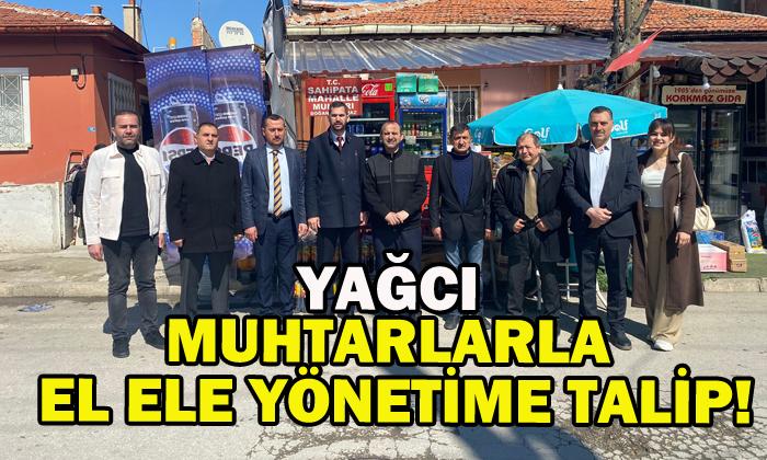 Yağcı, Muhtarlarla el ele yönetime talip!