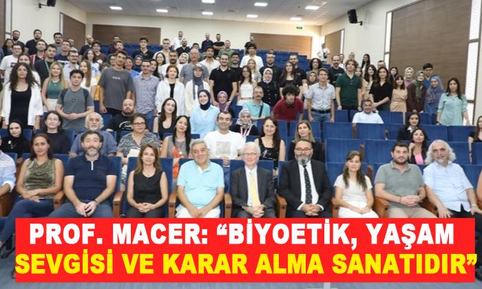 Prof. Macer: “Biyoetik, yaşam sevgisi ve karar alma sanatıdır”