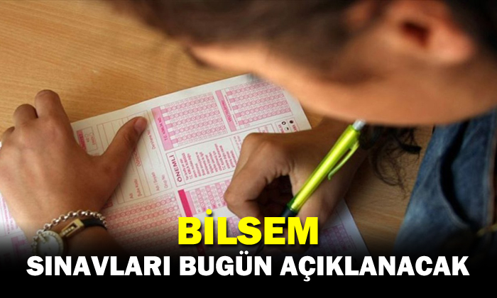 BİLSEM sınavları bugün açıklanıyor