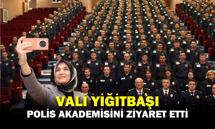 Vali Yiğitbaşı’ndan Polis Akademisi’ne Ziyaret