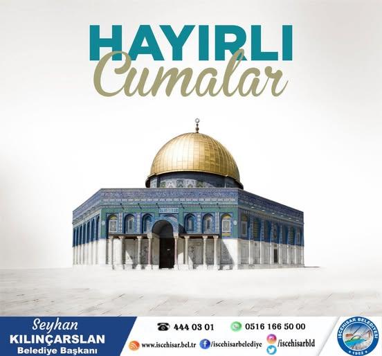 İscehisar’da Cuma Coşkusu: Belediye Başkanı Kılınçarslan’dan Hayırlı Cumalar Mesajı