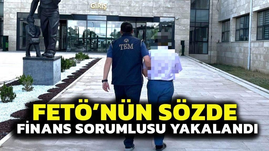 FETÖ’nün Sözde Finans Sorumlusu Yakalandı